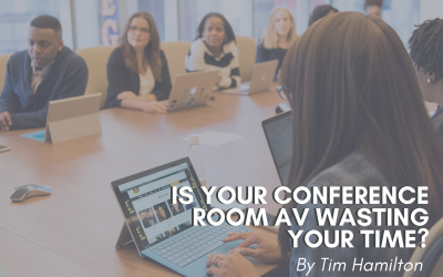 Is your conference room AV wasting your time?